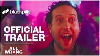 All Wrong - Official Trailer [HD] | blackpills