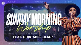 Sunday Morning Worship feat. Cristabel Clack - World Harvest Church