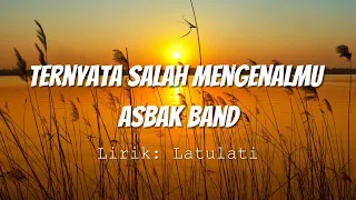 Asbak Band - Ternyata Salah Mengenalmu (Lirik Video)