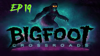 The Bigfoot Club - Bigfoot Crossroads Ep. 19