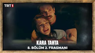 Kara Tahta | 8. Bölüm 2. Fragmanı