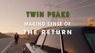 Twin Peaks: Making Sense of the Return