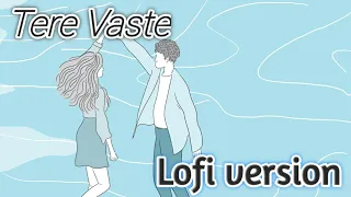 Tere Vaste Lofi Remix ||#viral #viralvideo #lofimusic #music #lofi #slowed #slowedandreverb