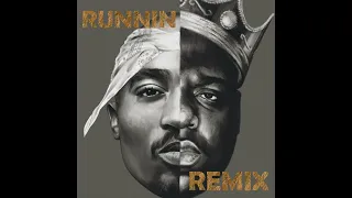 The Notorious Big X 2pac - Runnin (Remix)