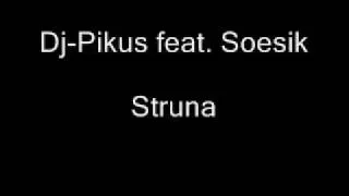 Dj Pikus feat. Soesik - Struna