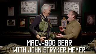 MACV-SOG GEAR with JOHN STRYKER MEYER