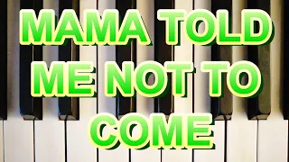 MAMA TOLD ME NOT TO COME - THREE DOG NIGHT (Piano Tutorial) Cover Song