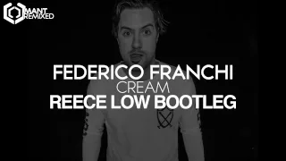 Federico Franchi - Cream (Reece Low Bootleg)