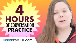 4 Hours of Finnish Conversation Practice - Improve Speaking Skills