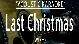 Last Christmas - Wham (Acoustic karaoke)