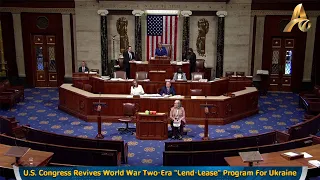 U.S. Congress Revives World War Two-Era "Lend-Lease" Program For Ukraine