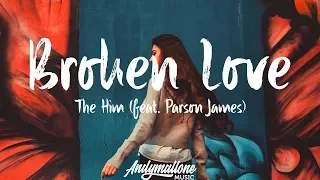 The Him - Broken Love (Lyrics / Lyric Video) feat. Parson James