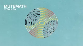 MUTEMATH - Stroll On (Official Audio)