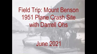 Field Trip: Mount Benson 1951 Plane Crash Site with Darrell Ohs