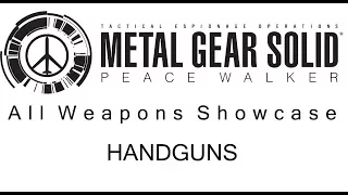 Metal Gear Solid Peace Walker - All Weapons Showcase - Handguns