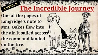 Improve your English 👍 English Story | The Incredible Journey | Level 2 | Listen and Practice