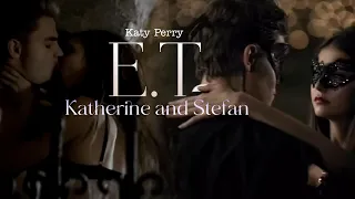 Katherine and Stefan ||  E .T (Katy Perry)