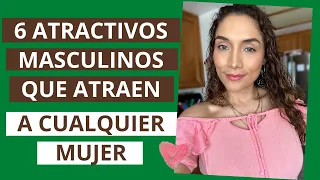 6 Atractivos masculinos que de verdad atraen a una mujer (Lo que amamos las mujeres)