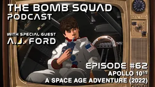 The Bomb Squad Podcast # 62 | Apollo 10½: A Space Age Adventure (2022)