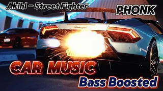 Akihl - Street Fighter（Car Music Bass Boosted｜Phonk）