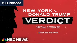 New York v. Donald Trump Verdict Special Coverage - May 30 | NBC News Now