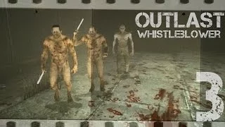 Outlast Whistleblower часть 3[Старые Друзья]