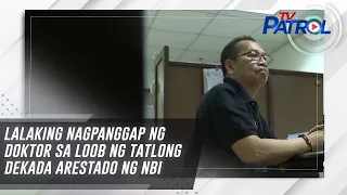 Lalaking nagpanggap ng doktor sa loob ng tatlong dekada arestado ng NBI | TV Patrol