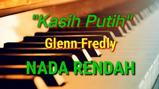 KARAOKE - KASIH PUTIH || NADA RENDAH || glenn fredly