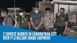 2 Chinese nabbed in Cabanatuan City over P1.6 billion shabu shipment