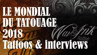 Le Mondial du Tatouage 2018 que j'ai passé... Tattoos & Interviews !