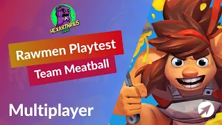 Rawmen Playtest - Team Meatball!