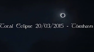 Total Solar Eclipse Tórshavn 20 03 2015