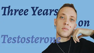 Three Years on Testosterone