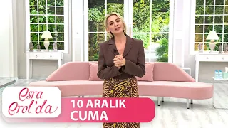 Esra Erol'da 10 Aralık Cuma | Tek Parça