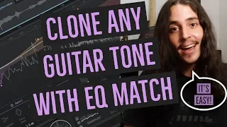 HOW TO CLONE ANY GUITAR TONE WITH EQ MATCH