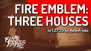 Fire Emblem: Three Houses by AeonFrodo in 1:27:29 - Flame Fatales 2021