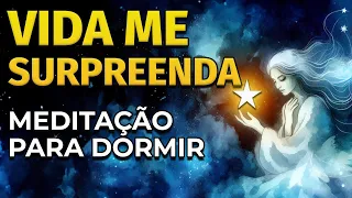 VIDA ME SURPREENDA: MEDITAÇÃO PARA DORMIR