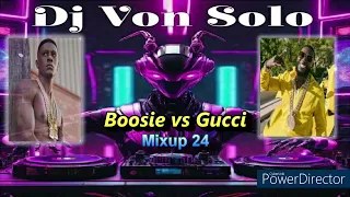 Dj Von Solo Boosie vs Gucci Mix-up 24