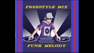 Freestyle Mix - Funk Melody BRASIL by Karlos Stos