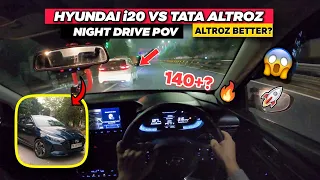 Hyundai i20 😳 VS Tata Altroz - Night Drive | POV | Hyundai i20 Asta (O) 2021 Petrol