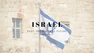 Israel - Past, Present, Future (Session 14)