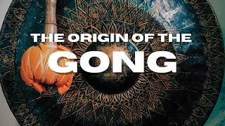 The origin of the Gong