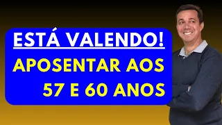 ESTÁ VALENDO APOSENTADORIA AOS 57 ANOS MULHER E 60 ANOS O HOMEM. Veja se você se enquadra!