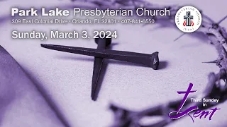 Park Lake Presbyterian Church, Sunday, March 3, 2024