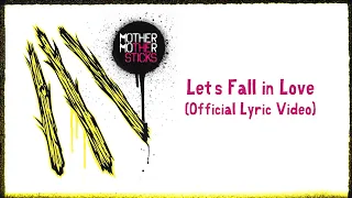 Mother Mother - Let's Fall in Love (Official English Lyric Video)