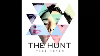 YAEL MEYER - THE HUNT