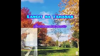 LANGIT NA TAHANAN. (Instrumental music with lyrics)