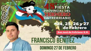 Francisco Benitez en la 48 Fiesta Provincial del Ternero - Feliciano - Entre Ríos..