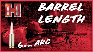 6mm ARC: Barrel Length