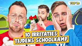 10 IRRITATIES TIJDENS SCHOOLKAMP!